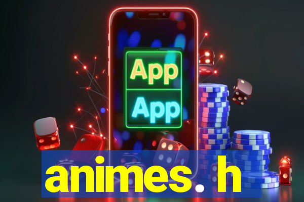 animes. h